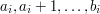 $ a_{i}, a_{i}+1, \dots , b_{i} $